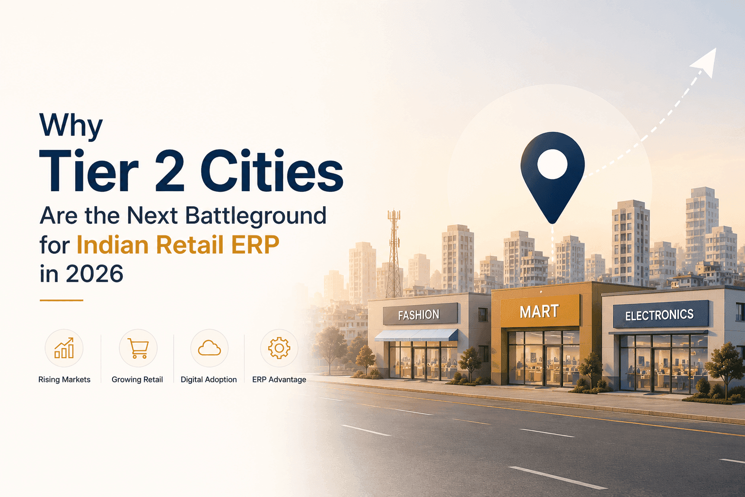 Why Tier 2 Cities Are the Next Battleground for Indian Retail ERP in 2026